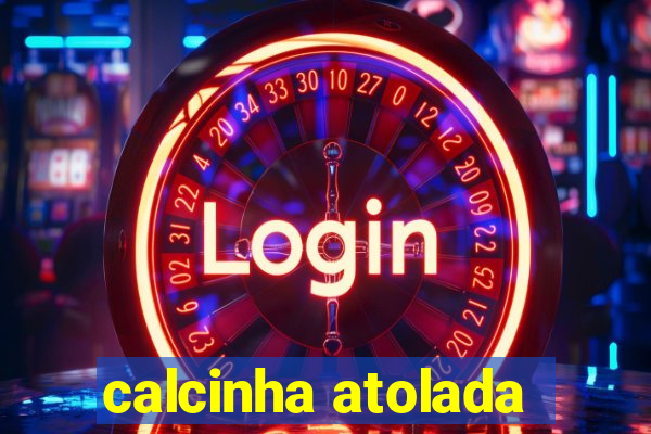 calcinha atolada